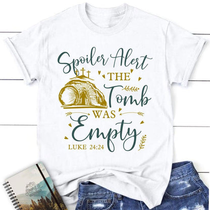 Spoiler Alert The Tomb Was Empty T Shirt, Christian Easter Shirts, Blessed T Shirt, Bible T shirt, T shirt Women
