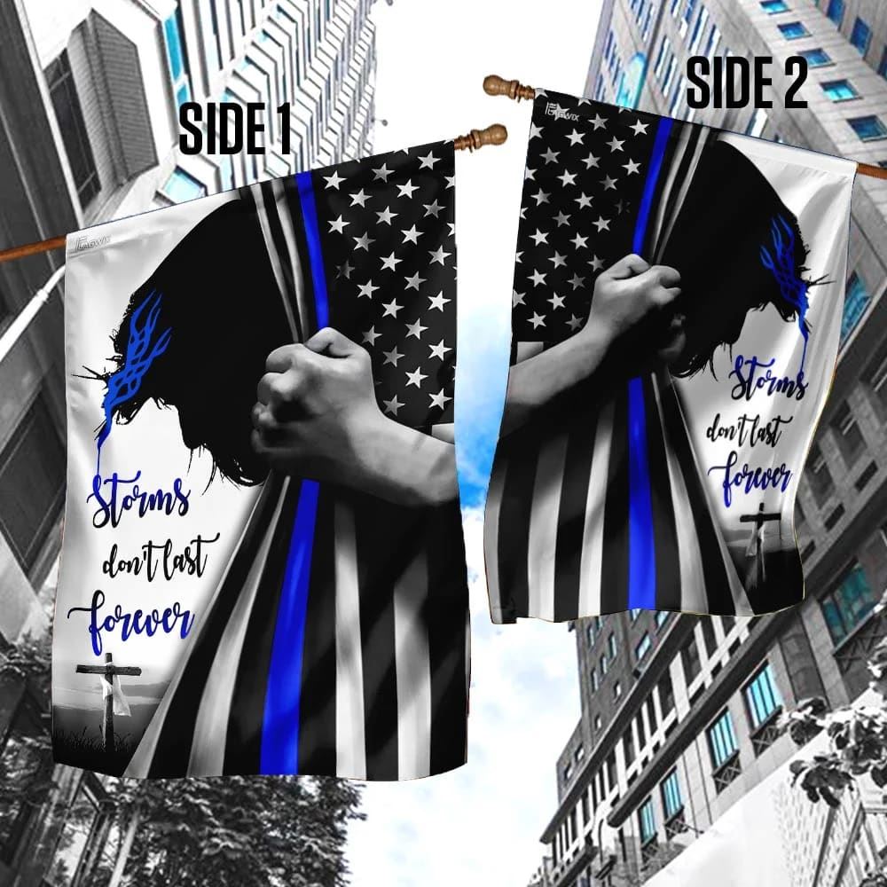 Storms Don't Last Forever Jesus Christian Thin Blue Line House Flag, Outdoor Religious Flags, Christian Flag, Scripture Flag, Garden Banner