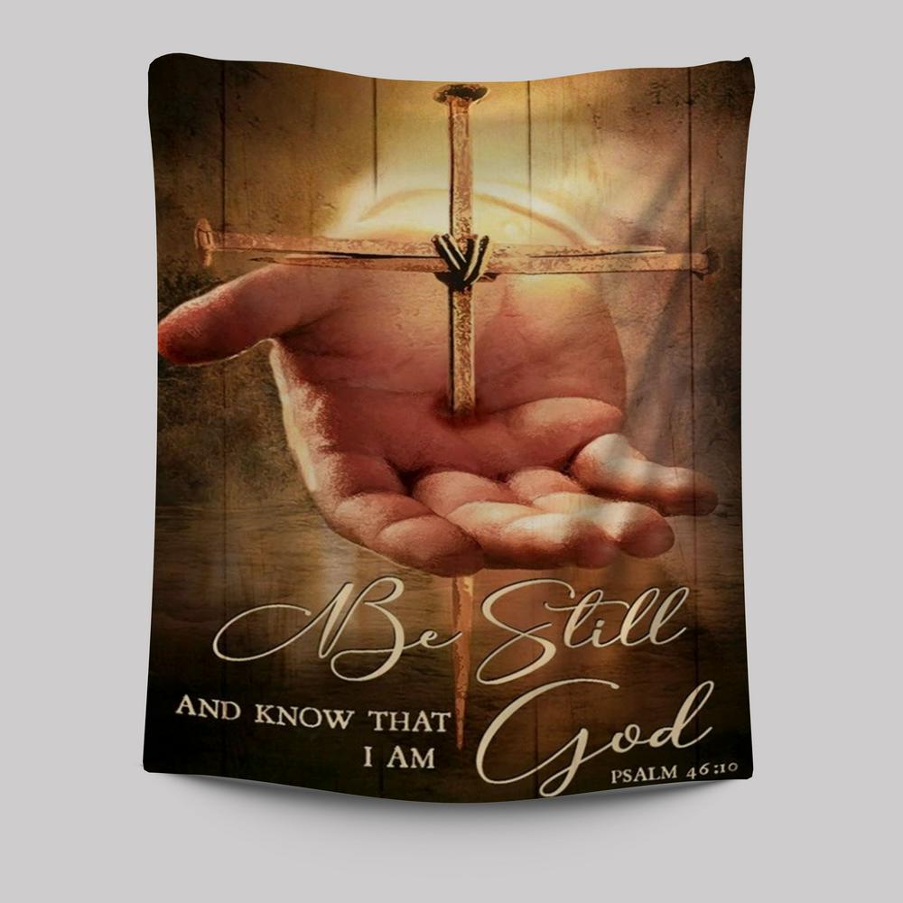 Stunning Cross, Jesus's Hand Painting, Be Still And Know That I Am God Tapestry