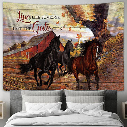 Stunning Horse Farm Live Like Someone Left The Gate Open Wall Art Tapestry - Christian Wall Decor - Gifts For Horse Lovers