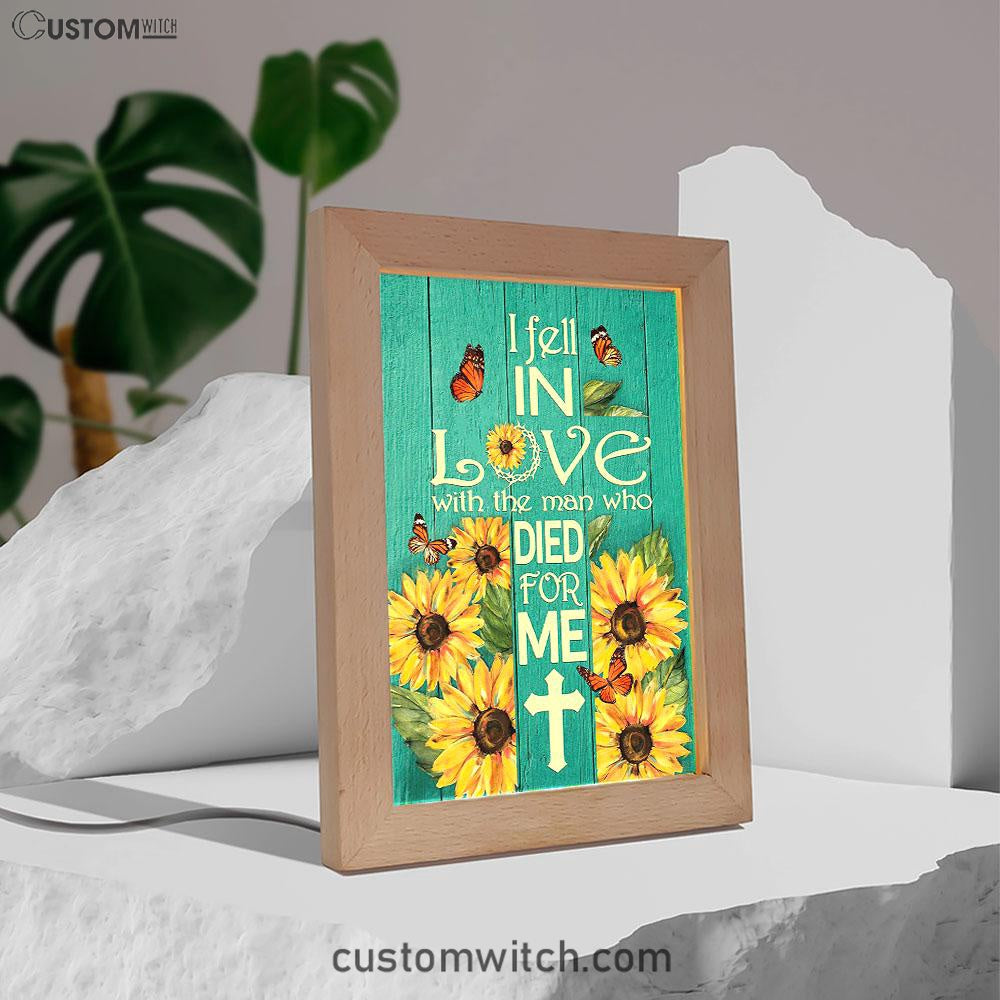 Sunflower Butterfly I Fell In Love With The Man Who Died For Me Frame Lamp Art - Christian Art - Bible Verse Art - Religious Home Decor