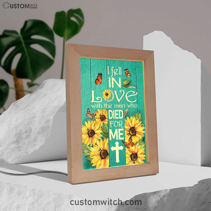 Sunflower Butterfly I Fell In Love With The Man Who Died For Me Frame Lamp Art - Christian Art - Bible Verse Art - Religious Home Decor