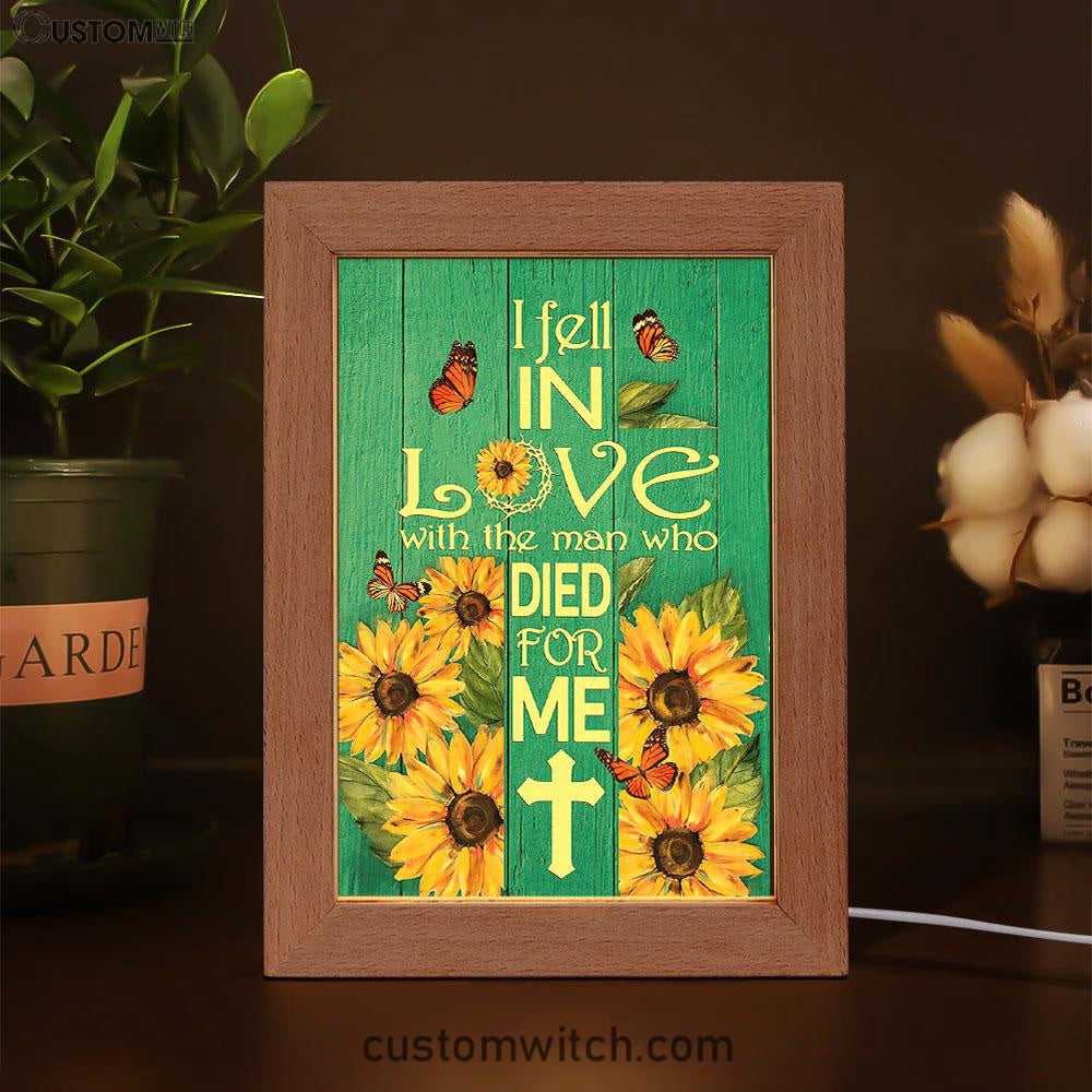 Sunflower Butterfly I Fell In Love With The Man Who Died For Me Frame Lamp Art - Christian Art - Bible Verse Art - Religious Home Decor