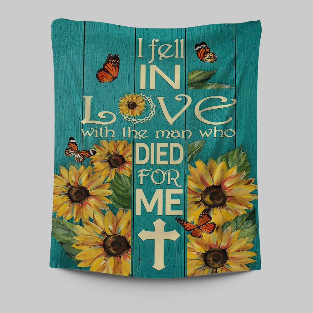Sunflower Butterfly I Fell In Love With The Man Who Died For Me Tapestry Art - Christian Art - Bible Verse Wall Art - Religious Home Decor