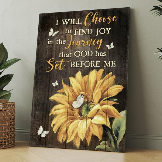 Sunflower Butterfly I Will Choose To Find Joy In The Journey Canvas, Christmas Gift for Christian