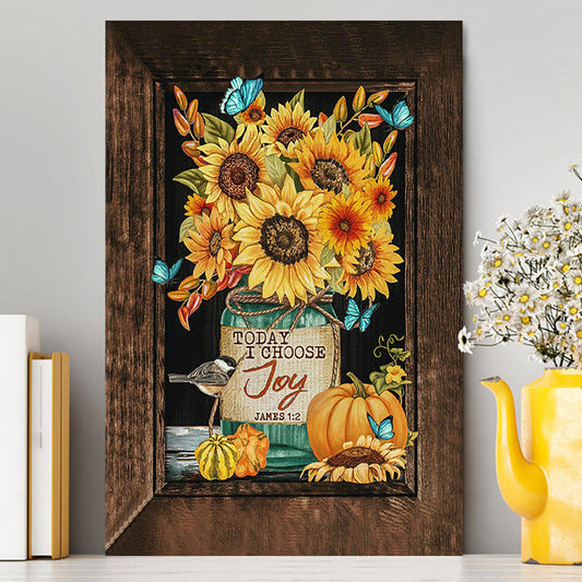 Sunflower Butterfly Today I Choose Joy Canvas Print - Inspirational Canvas Art - Christian Wall Art Home Decor