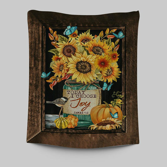 Sunflower Butterfly Today I Choose Joy Tapestry Print - Inspirational Tapestry Art - Christian Wall Art Home Decor