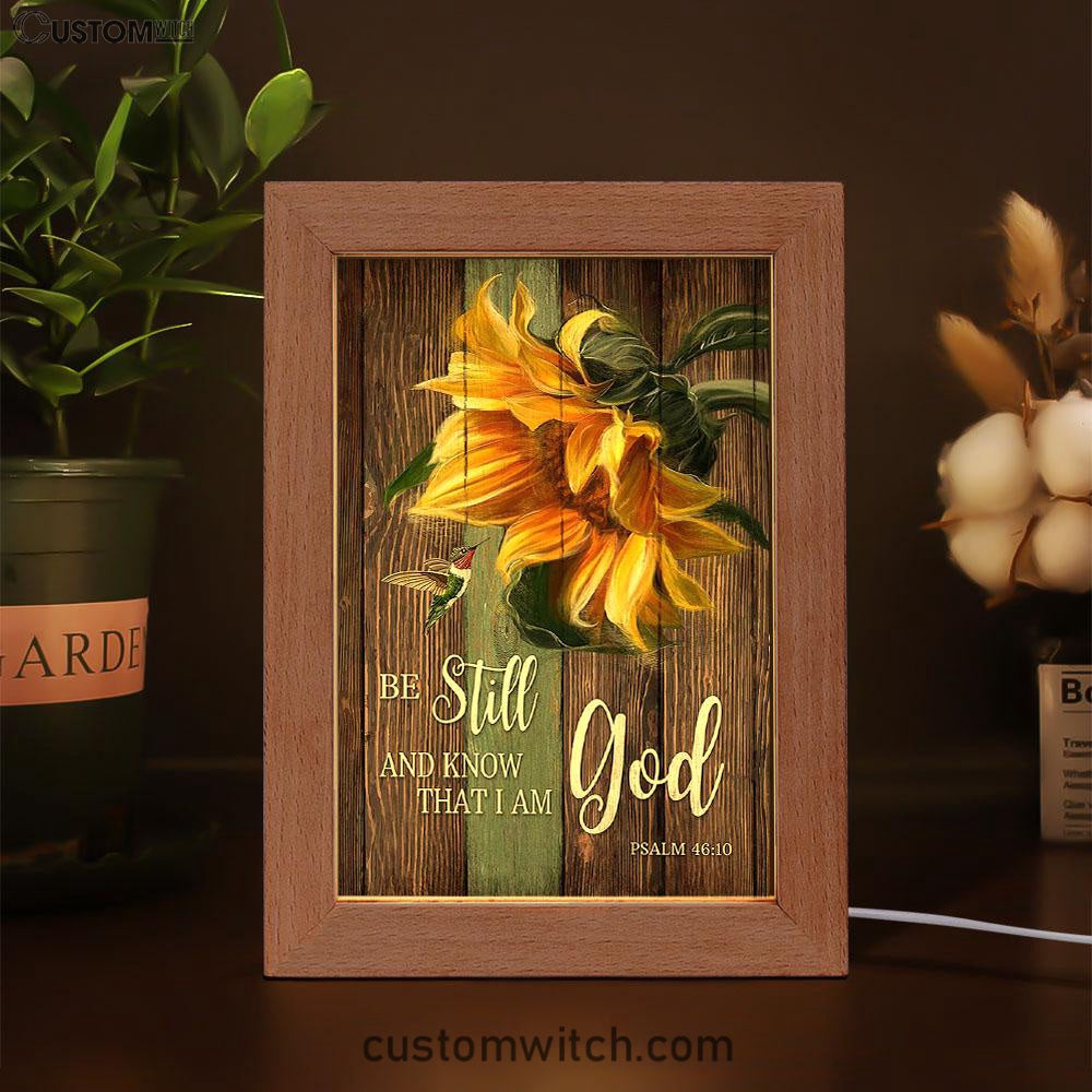 Sunflower Hummingbird Be Still And Know That I Am God Frame Lamp Art - Christian Art - Bible Verse Art - Religious Home Decor
