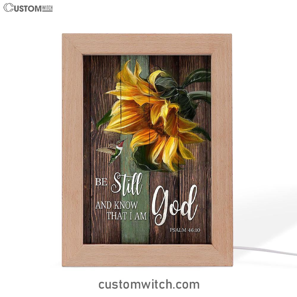 Sunflower Hummingbird Be Still And Know That I Am God Frame Lamp Art - Christian Art - Bible Verse Art - Religious Home Decor