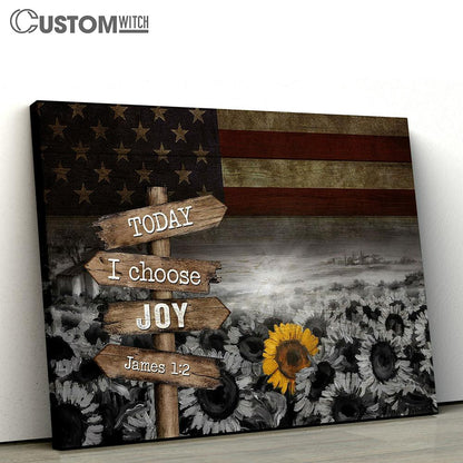 Sunflower, Us Flag Today I Choose Joy Wall Art Canvas - Christian Wall Art - Religious Art