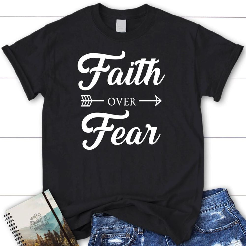 T Shirt, Faith Over Fear Shirt, Blessed T Shirt, Bible T shirt, T shirt Women