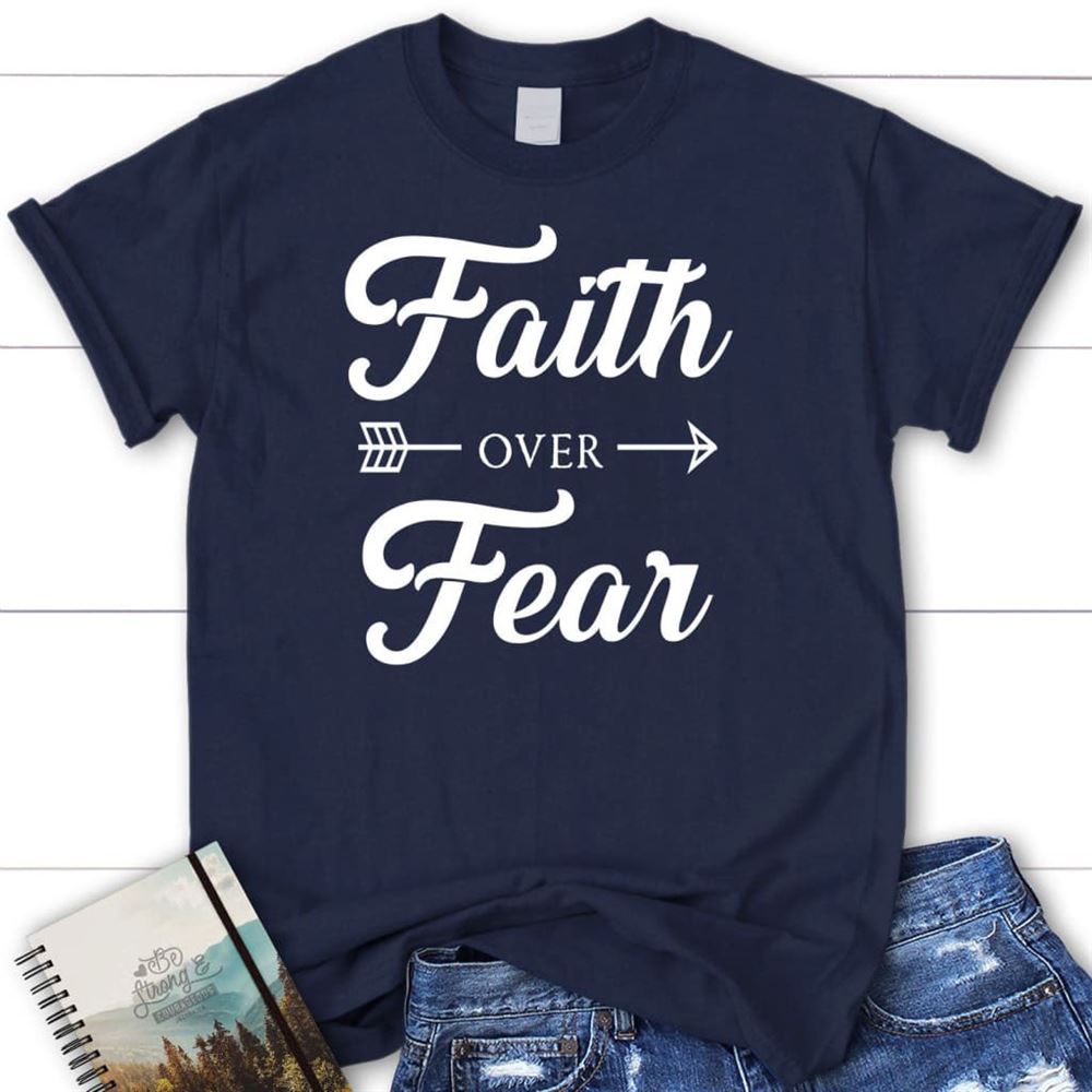 T Shirt, Faith Over Fear Shirt, Blessed T Shirt, Bible T shirt, T shirt Women