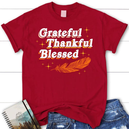 T Shirt, Grateful Thankful Blessed, Thanksgiving, Blessed T Shirt, Bible T shirt, T shirt Women