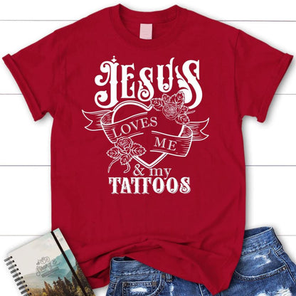 T Shirt, Jesus Loves Me And My Tattoos, Christian T Shirt, Blessed T Shirt, Bible T shirt, T shirt Women