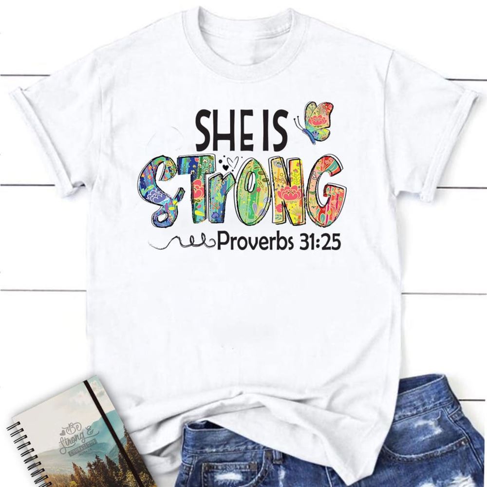 T Shirt She Is Strong Proverbs 3125, Butterfly, Blessed T Shirt, Bible T shirt, T shirt Women