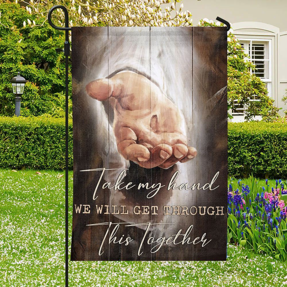 Take My Hand We Will Cet Through This Together Flag, Christian's Flag, Garden Decor, Garden Flag Stand, Christian Flag, Scripture Flag, Garden Banner