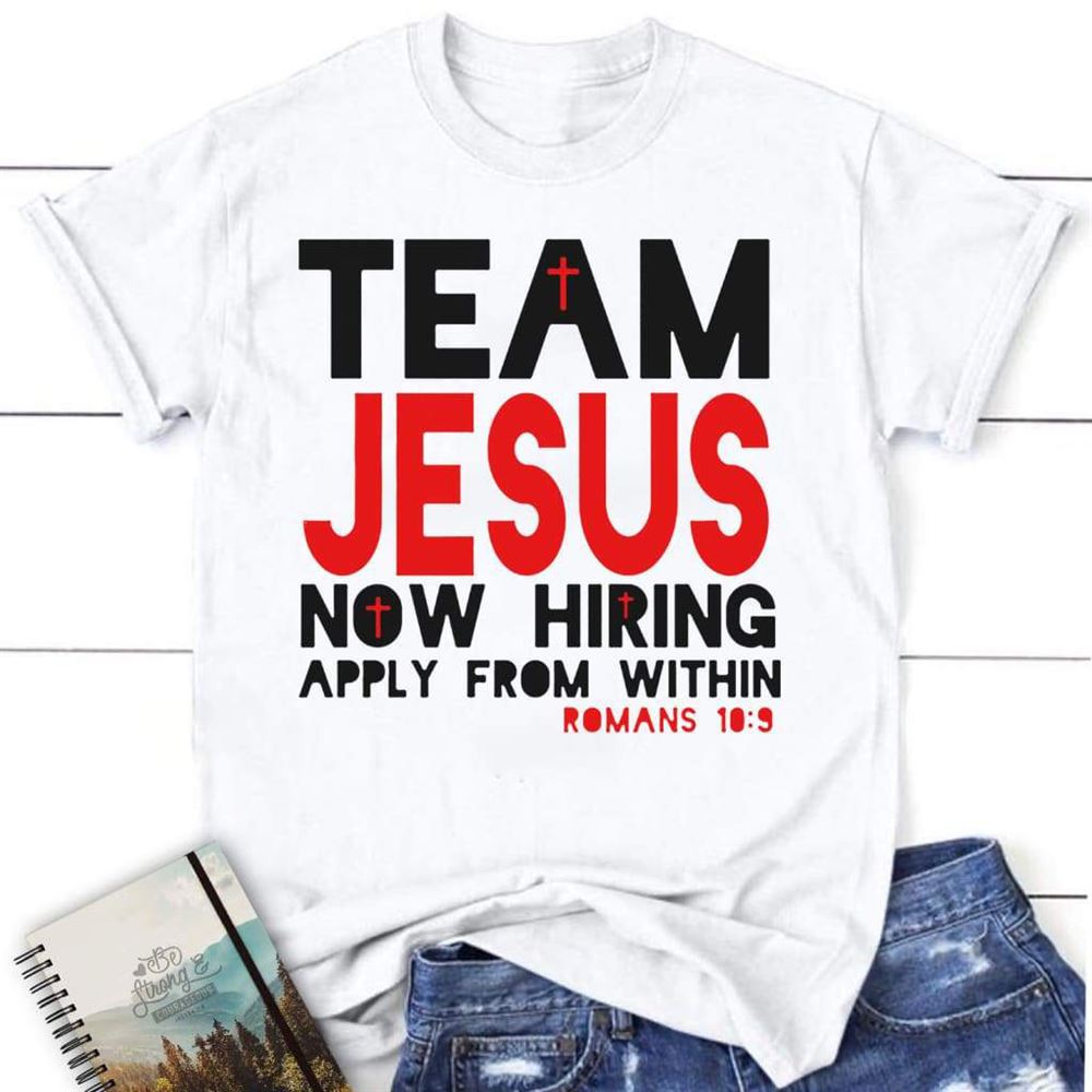 Team Jesus Now Hiring Apply From Within Womens Christian T Shirt  Jesus Shirts, Blessed T Shirt, Bible T shirt, T shirt Women