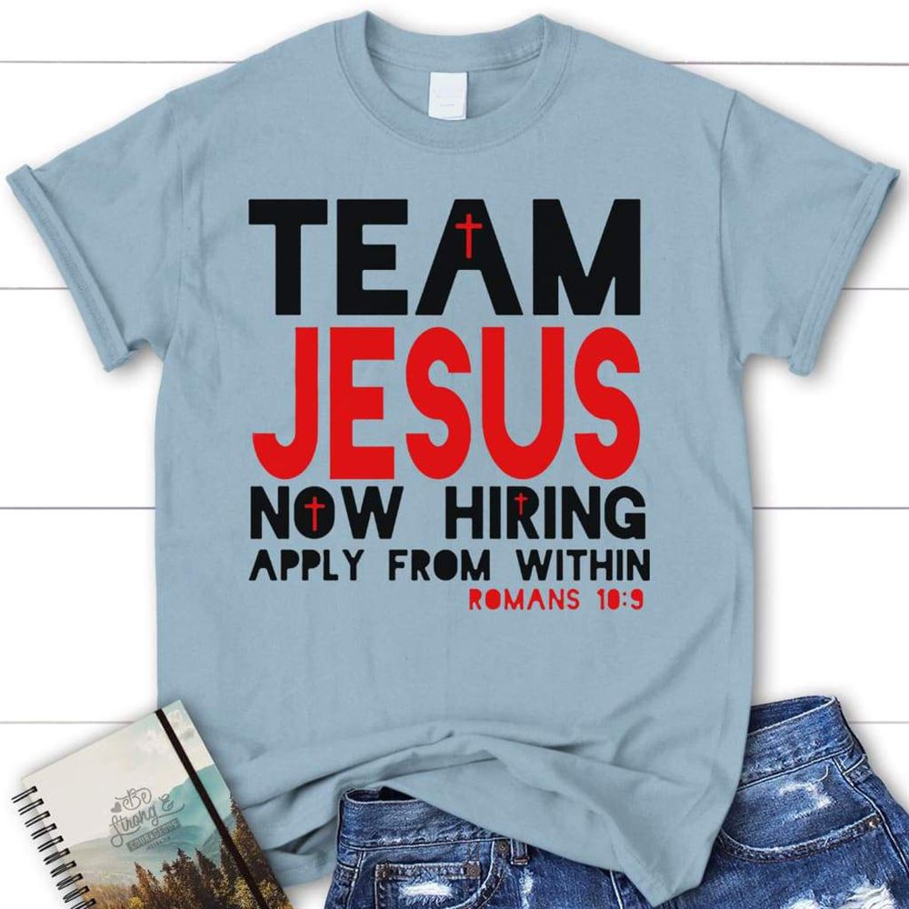 Team Jesus Now Hiring Apply From Within Womens Christian T Shirt  Jesus Shirts, Blessed T Shirt, Bible T shirt, T shirt Women