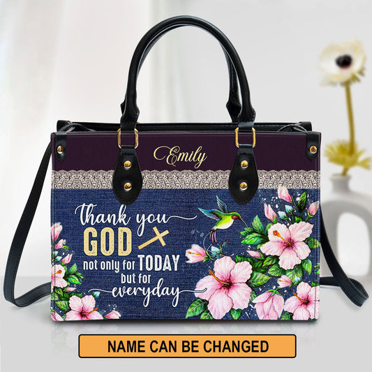 Thank You God Not Only For Today But For Everyday Flower And Humming Bird Leather Bag, Personalized Leather Bag For Christian Women