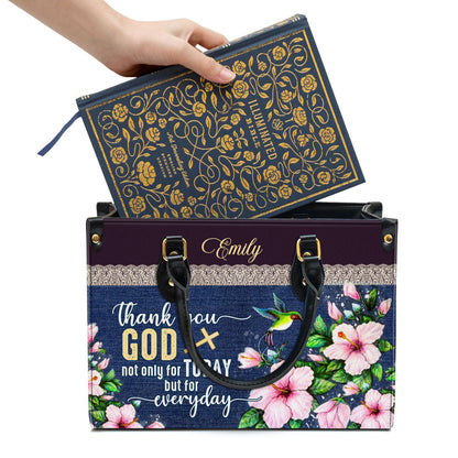 Thank You God Not Only For Today But For Everyday Flower And Humming Bird Leather Bag, Personalized Leather Bag For Christian Women