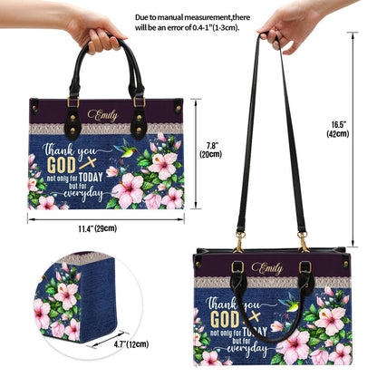 Thank You God Not Only For Today But For Everyday Flower And Humming Bird Leather Bag, Personalized Leather Bag For Christian Women