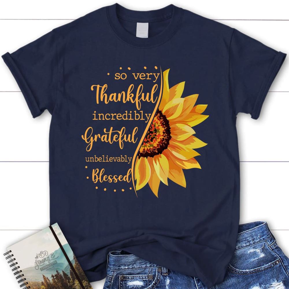 Thankful Grateful Blessed Sunflower Christian T Shirt, Blessed T Shirt, Bible T shirt, T shirt Women