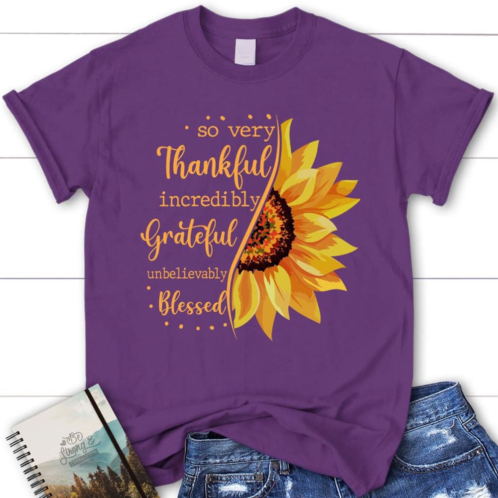 Thankful Grateful Blessed Sunflower Christian T Shirt, Blessed T Shirt, Bible T shirt, T shirt Women