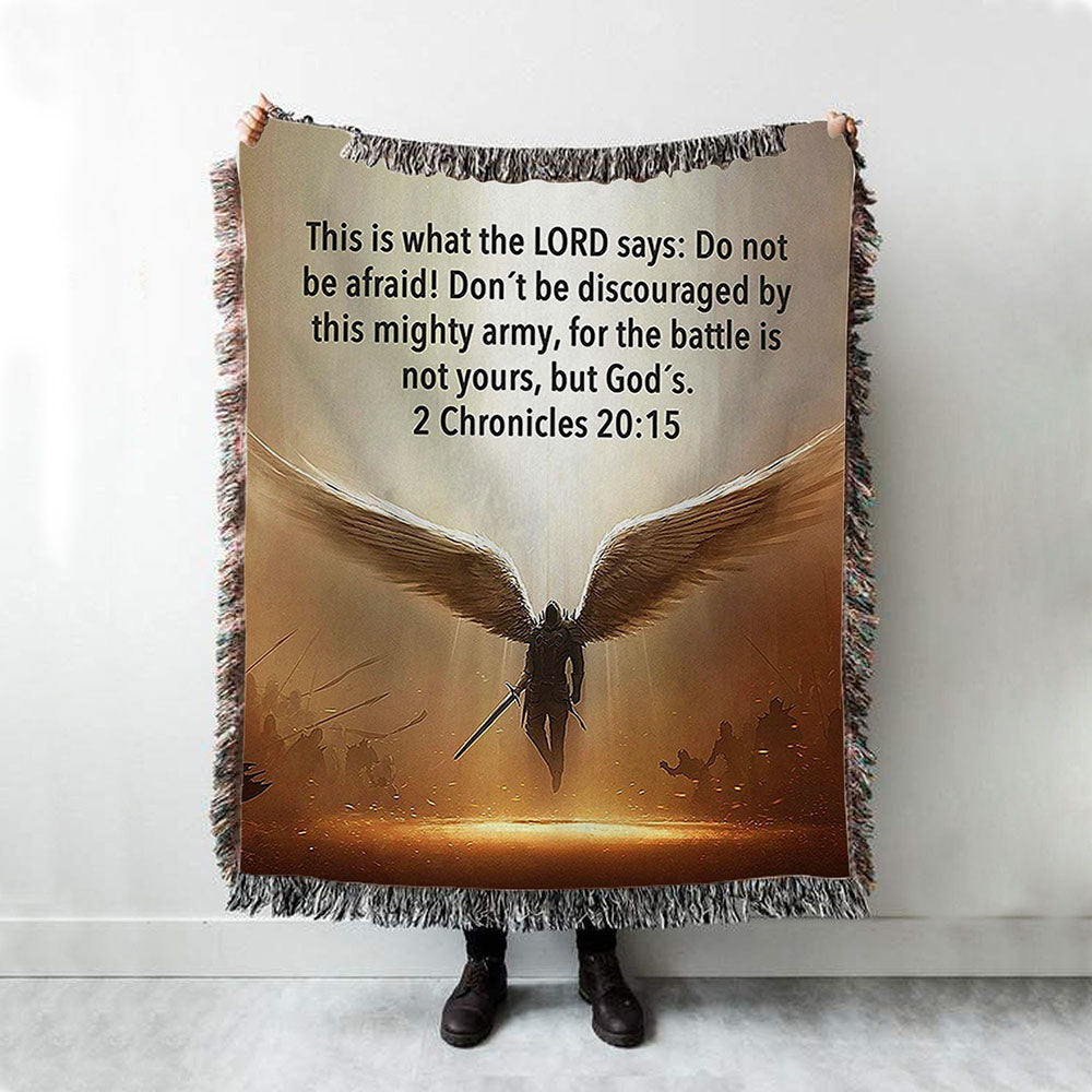 The Battle Is Not Yours But God's - 2 Chronicles 20 15 Woven Throw Blanket - Wing Of God - Christian Woven Throw Blanket Decor