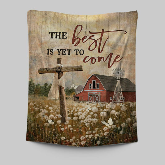 The Best Is Yet To Come Dandelion Field Wooden Cross Tapestry Print - Inspirational Tapestry Art - Christian Wall Art Home Decor
