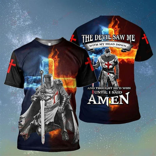 The Devil Saw Me With Me Head Down And Thought He'D Won Until I Sad Amen All Over Print 3D T Shirt For Men And Women, Christian T-Shirt