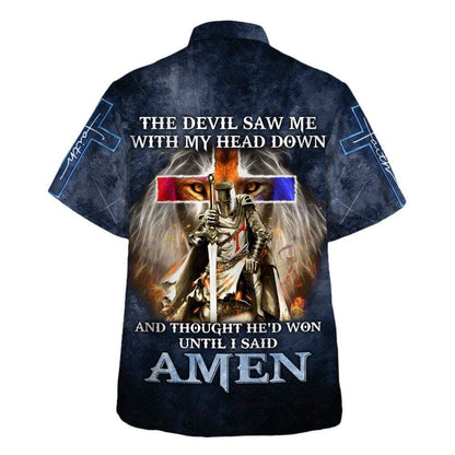 The Devil Saw Me With My Head Down And Thought He'd Won Until I Said Amen Hawaiian Shirt, Christian Hawaiian Shirt, Religious Gift