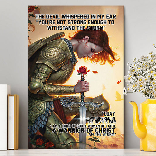 The Devil Whispered In My Ear I Am A Storm A Warrior Of Christ Canvas Wall Art - Christian Home Decor - Religious Art