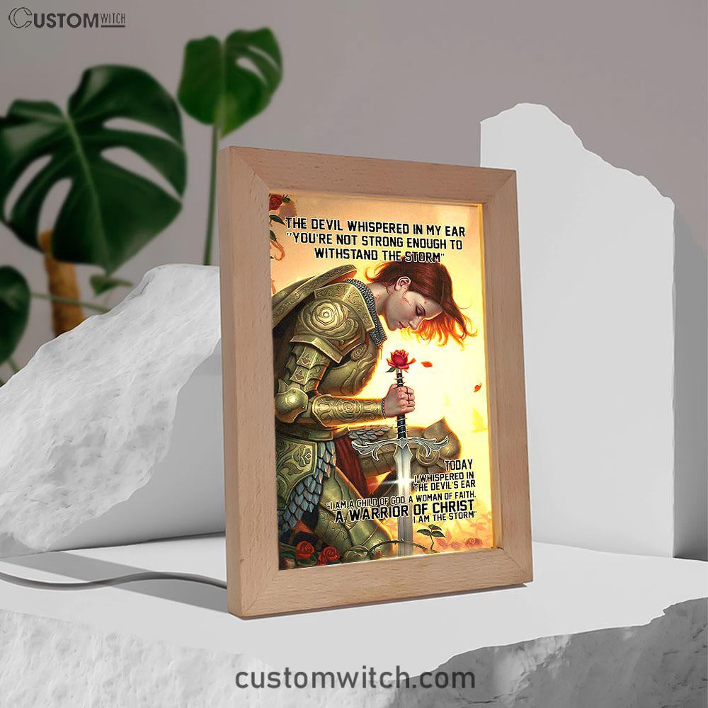 The Devil Whispered In My Ear I Am A Storm A Warrior Of Christ Frame Lamp Art - Christian Home Decor - Religious Art