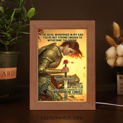The Devil Whispered In My Ear I Am A Storm A Warrior Of Christ Frame Lamp Art - Christian Home Decor - Religious Art