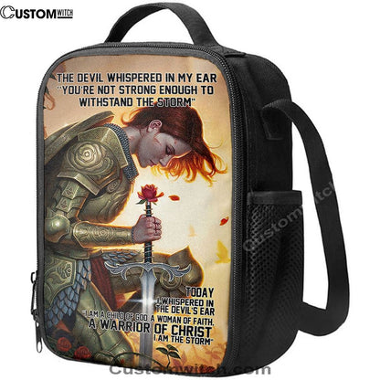 The Devil Whispered In My Ear I Am A Storm A Warrior Of Christ Lunch Bag For Men And Women, Spiritual Christian Lunch Box For School, Work