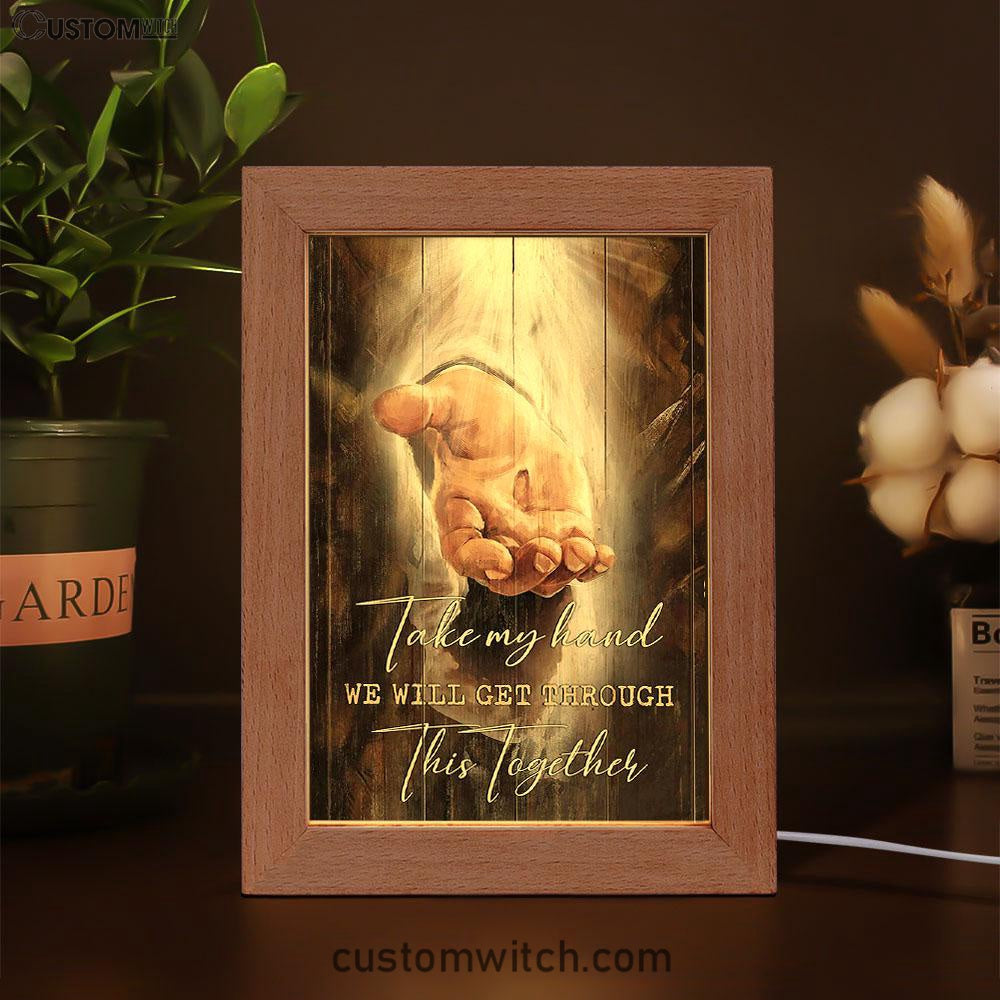 The Hand Of God Frame Lamp - Jesus Take My Hand Frame Lamp Art - Christian Art - Bible Verse Art - Religious Home Decor
