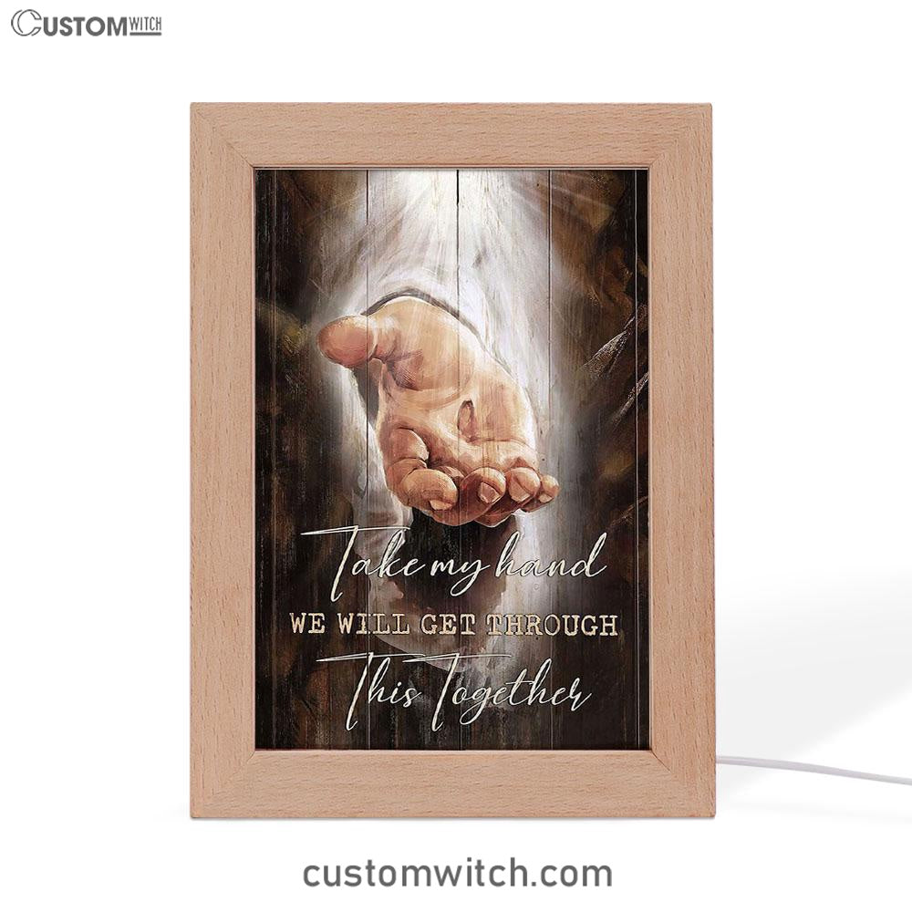 The Hand Of God Frame Lamp - Jesus Take My Hand Frame Lamp Art - Christian Art - Bible Verse Art - Religious Home Decor
