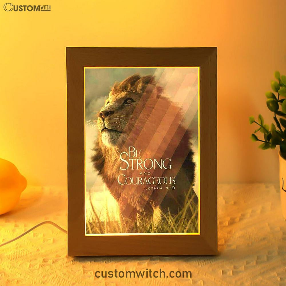The King Lion Be Strong And Courageous Frame Lamp Prints - Lion Frame Lamp Art - Christian Inspirational Frame Lamp