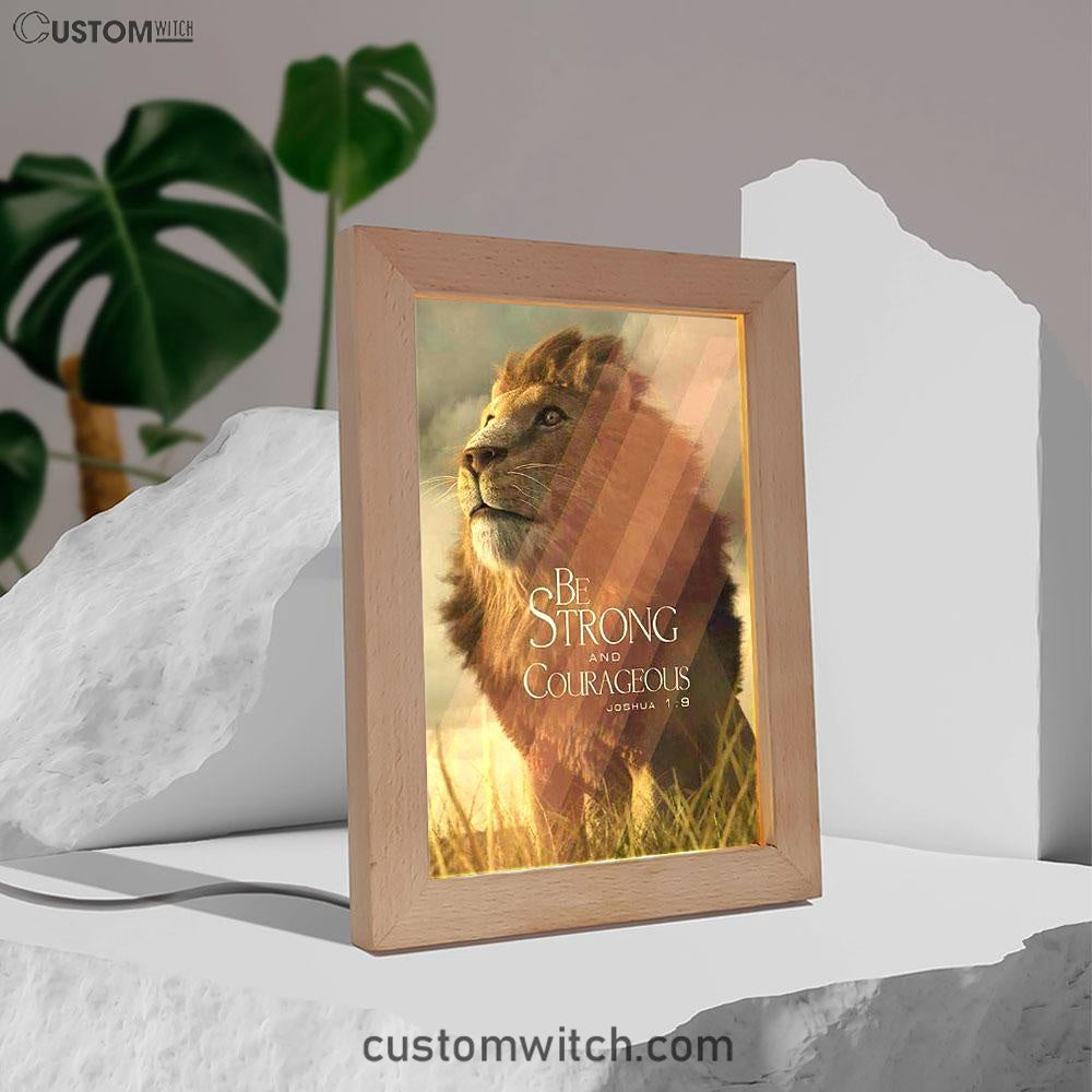 The King Lion Be Strong And Courageous Frame Lamp Prints - Lion Frame Lamp Art - Christian Inspirational Frame Lamp