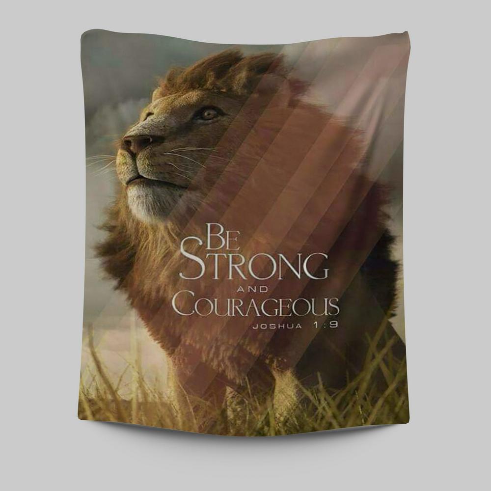 The King Lion Be Strong And Courageous Tapestry Prints - Lion Tapestry Art - Christian Inspirational Tapestry