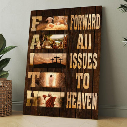 The Lamb Of God Faith Forward All Issues To Heaven Canvas, Christmas Gift for Christian