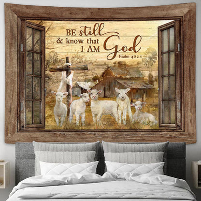 The Lambs Of God Old Barn Be Still & Know That I Am God Tapestry Art - Bible Verse Wall Art - Wall Decor Christian