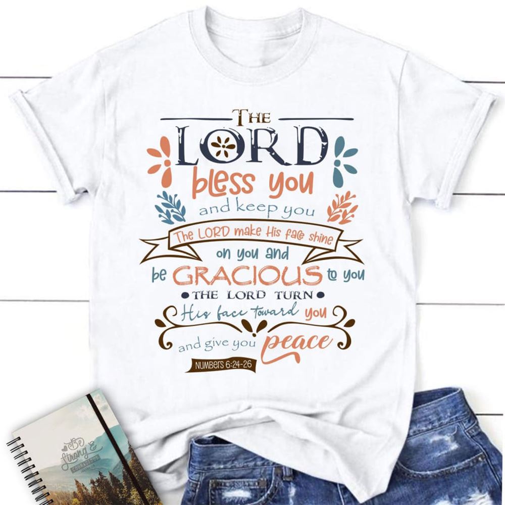 The Lord Bless You And Keep You Numbers 624-26 Niv Christian T Shirt, Blessed T Shirt, Bible T shirt, T shirt Women