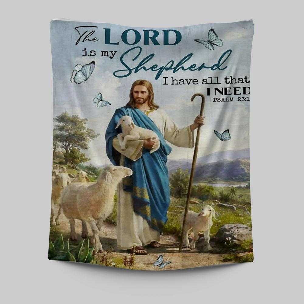 The Lord Is My Shepherd I Have All That I Need Walking With Lambs Jesus Tapestry Prints - Jesus Christ Tapestry Art - Christian Wall Decor