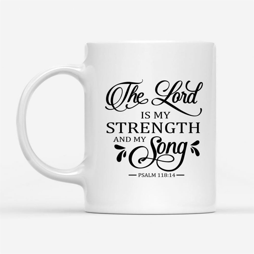 The Lord Is My Strength And My Song Coffee Mug, Christian Mug, Bible Mug, Faith Gift, Encouragement Gift