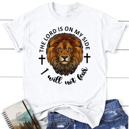 The Lord Is On My Side I Will Not Fear T Shirt, Blessed T Shirt, Bible T shirt, T shirt Women
