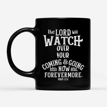 The Lord Will Watch Over Your Coming And Going, Christian Coffee Mug, Christian Mug, Bible Mug, Faith Gift, Encouragement Gift