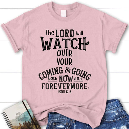 The Lord Will Watch Over Your Coming And Going Christian T Shirt, Blessed T Shirt, Bible T shirt, T shirt Women