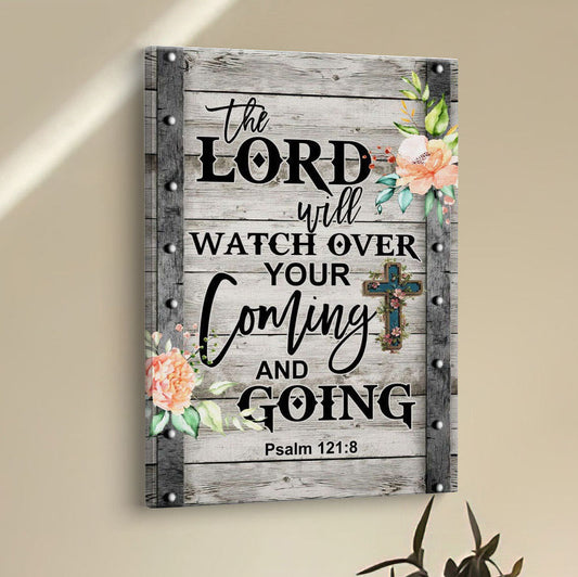 The Lord Will Watch Over Your Coming And Going Psalm 1218 Canvas Prints - Bible Verse Wall Decor - Scripture Wall Art