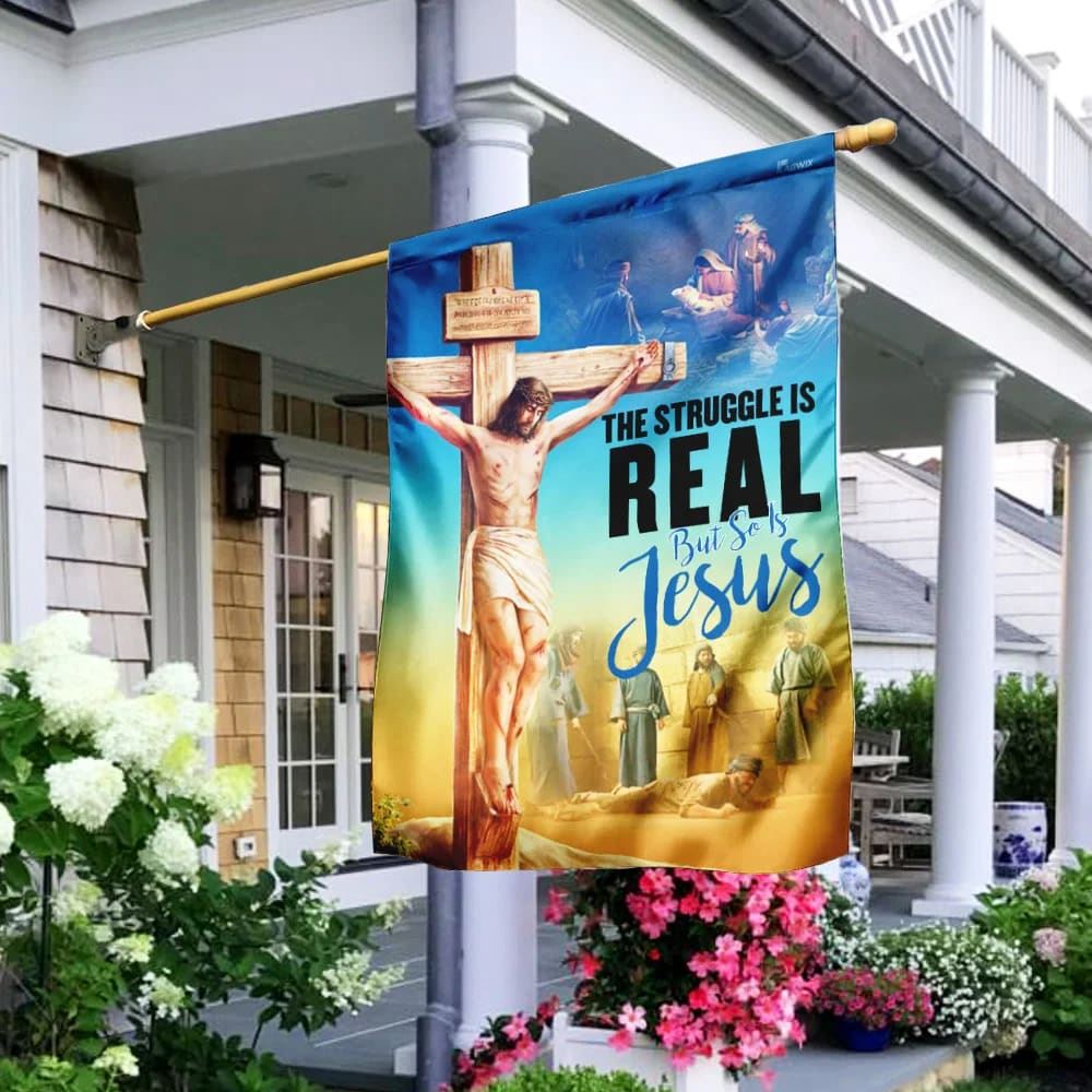 The Struggle Is Real But So Is Jesus Christian House Flag, Outdoor Religious Flags, Christian Flag, Scripture Flag, Garden Banner